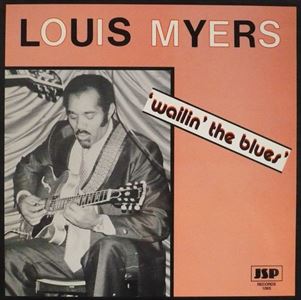 LOUIS MYERS / ルイス・マイヤーズ / WAILING THE BLUES