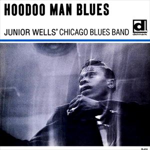 JUNIOR WELLS / ジュニア・ウェルズ / HOODOO MAN BLUES