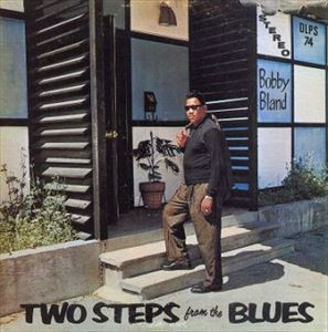 BOBBY BLAND / ボビー・ブランド / TWO STEPS FROM THE BLUES