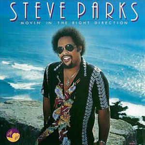 STEVE PARKS / スティーヴ・パークス / MOVIN' IN THE RIGHT DIRECTION