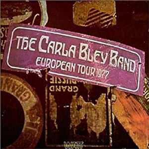 CARLA BLEY / カーラ・ブレイ / EUROPEAN TOUR 1977
