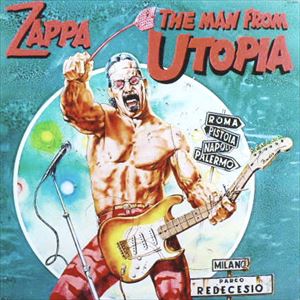 FRANK ZAPPA (& THE MOTHERS OF INVENTION) / フランク・ザッパ / ハエ・ハエ・カ・カ・カ・ザッパ・パ