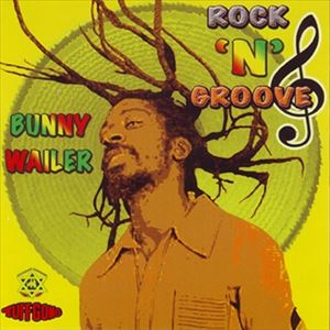 BUNNY WAILER / バニー・ウェイラー / ROCK'N'GROOVE