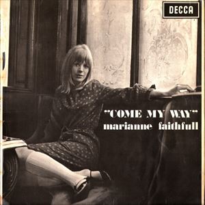 COME MY WAY/MARIANNE FAITHFULL/マリアンヌ・フェイスフル｜OLD  ROCK｜ディスクユニオン・オンラインショップ｜diskunion.net