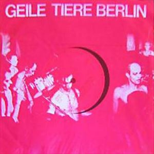 GEILE TIERE BERLIN / GEILE TIERE BERLIN