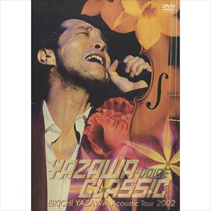 矢沢永吉 YAZAWA CLASSIC～VOICE～EIKICHI YAZAWA Acoustic Tour