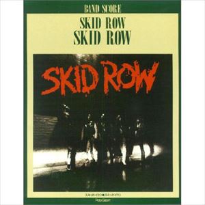 SKID ROW(70's HARD ROCK) / スキッド・ロウ / 楽譜 スキッド・ロウ