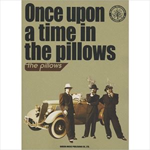 the pillows / ザ・ピロウズ / 楽譜 ワンス・アポン・ア・タイム・イン