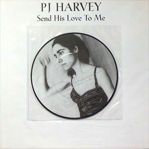 PJ HARVEY / PJ ハーヴェイ / SEND HIS LOVE TO ME