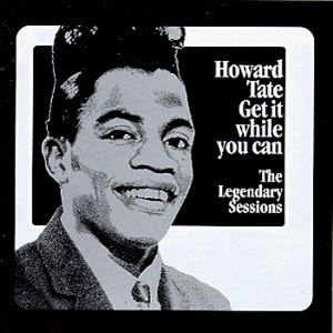 HOWARD TATE / ハワード・テイト / GET IT WHILE YOU CAN-LEGENDARY
