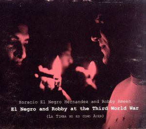 EL NEGRO & ROBBY BAND / エル・ネグロ&ロビー・バンド / El Negro And Robby At The Third World War
