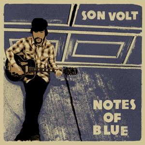 SON VOLT / サン・ヴォルト / NOTES OF BLUE
