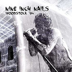 NINE INCH NAILS / ナイン・インチ・ネイルズ / WOODSTOCK '94