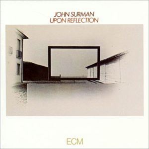 JOHN SURMAN / ジョン・サーマン / UPON REFLECTION
