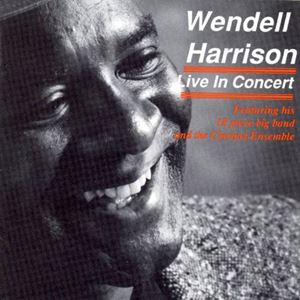 WENDELL HARRISON / ウェンデル・ハリソン / LIVE IN CONCERT