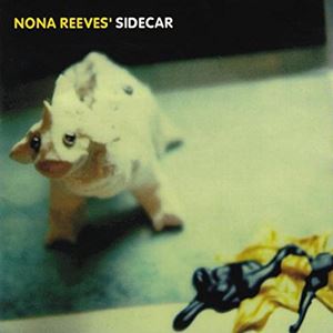 NONA REEVES / ノーナ・リーヴス / サイドカー