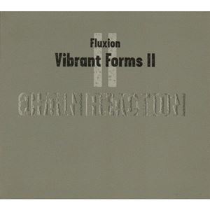 FLUXION / フラクション / VIBRANT FORMS 2