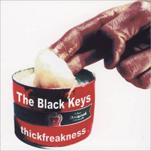 BLACK KEYS / ブラック・キーズ / THICKFREAKNESS