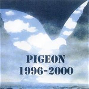 PIGEON / 1996-2000