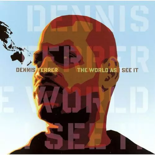 DENNIS FERRER / デニス・フェラー / WORLD AS I SEE IT