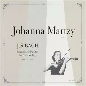 JOHANNA MARTZY / ヨハンナ・マルツィ / バッハ:無伴奏ヴァイオリンのためのソナタとパルティータ