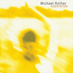 MICHAEL ROTHER / ミヒャエル・ローター / ESPERANZA