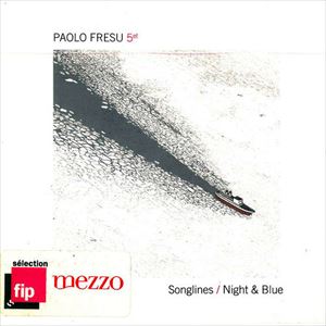 PAOLO FRESU / パオロ・フレス / SONGLINES / NIGHT & BLUE