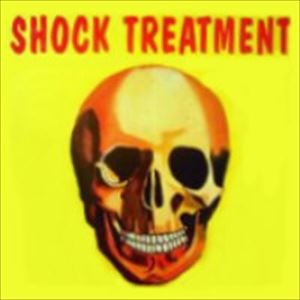 SHOCK TREATMENT / SHOCK TREATMENT