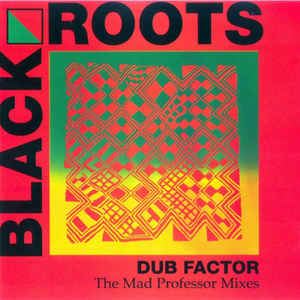 BLACK ROOTS / ブラツク・ルーツ / DUB FACTOR