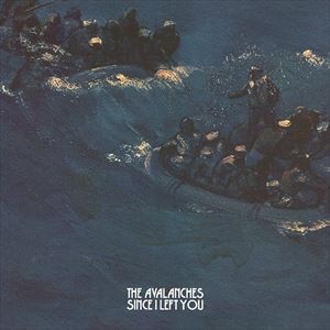 AVALANCHES / アヴァランチーズ / SINCE I LEFT YOU