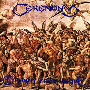 CEREMONY (from Netherlads) / TYRANNY FROM ABOVE