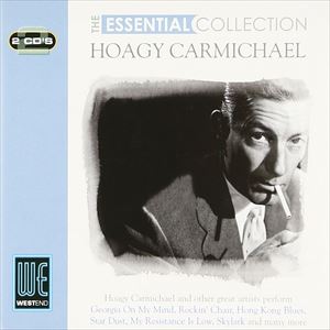 HOAGY CARMICHAEL / ホーギー・カーマイケル / ホーギー・カーマイケル ~エッセンシャル・コレクション