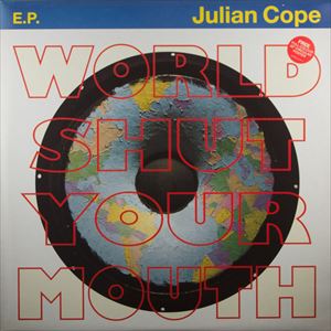 JULIAN COPE / ジュリアン・コープ / WORLD SHUT YOUR MOUTH