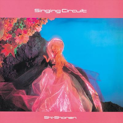 Shi-Shonen / シショウネン / SINGING CIRCUIT