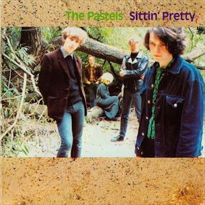 PASTELS / パステルズ / SITTIN' PRETTY