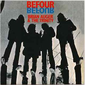 BEFOUR/BRIAN AUGER & THE TRINITY/ブライアン・オーガー&ザ・トリニティー｜PROGRESSIVE ROCK