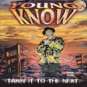 YOUNG KNOW / TAKIN IT TO THE NEXT