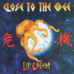 LIP CREAM / CLOSE TO THE EDGE