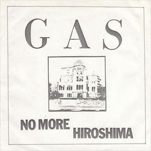 GAS (JPN) / NO MORE HIROSHIMA