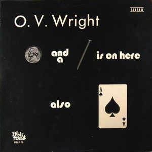 O.V. WRIGHT / オー・ブイ・ライト / NICKEL & A NAIL & THE ACE OF SPADES