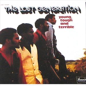 LOST GENERATION / ロスト・ジェネレーション / YOUNG, TOUGH AND TERRIBLE