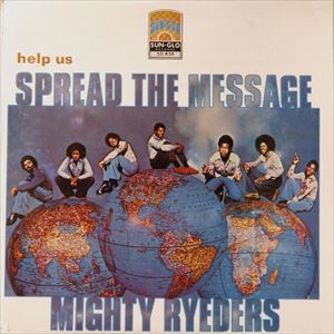 MIGHTY RYEDERS / マイティー・ライダーズ / HELP US SPREAD THE MESSAGE