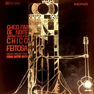 CHICO FEITOSA / シコ・フェイトーザ / CHICO FIM DE NOITE APRESENTA