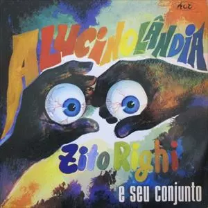 ZITO RIGHI E SEU CONJUNTO / ジト・ヒギ & セウ・コンジュント / ALUCINOLANDIA