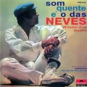 WILSON DAS NEVES / ウィルソン・ダス・ネヴィス / SOM QUENTE E O DAS NEVES