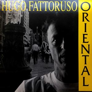 HUGO FATTORUSO / ウーゴ・ファトルーソ / ORIENTAL