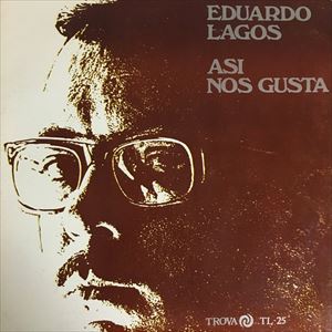 EDUARDO LAGOS / エドゥアルド・ラゴス / ASI NOS GUSTA