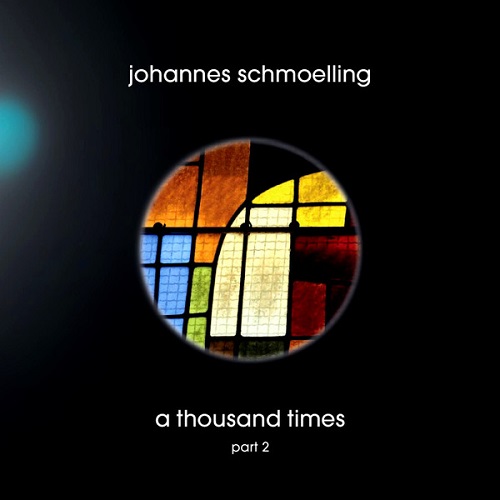 JOHANNES SCHMOELLING / ヨハネス・シュメーリング / A THOUSAND TIMES - PART 2