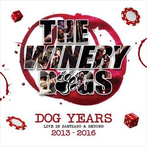 THE WINERY DOGS / ザ・ワイナリー・ドッグス / DOG YEARS: LIVE IN SANTIAGO & BEYOND 2013-2016
