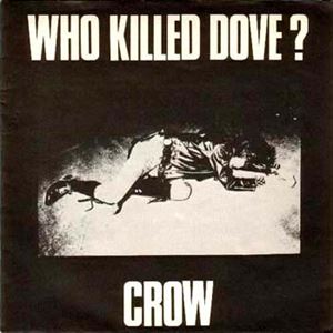 CROW (JPN/PUNK) / WHO KIILLED DOVE?